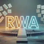 Real World Assets (RWA) : tokenisation d’actifs réels vers la blockchain